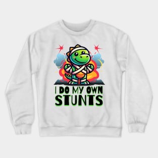 I Do My Own Stunts Crewneck Sweatshirt